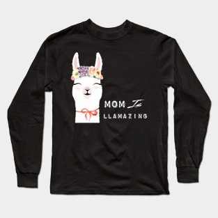 My Mom Is Llamazing Long Sleeve T-Shirt